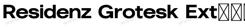 Residenz Grotesk Ext字体转换 Residenz Grotesk Ext字体转换